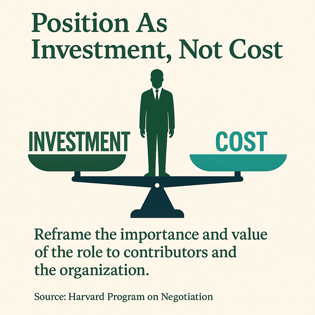 The key is positioning yourself as an investment, not a cost